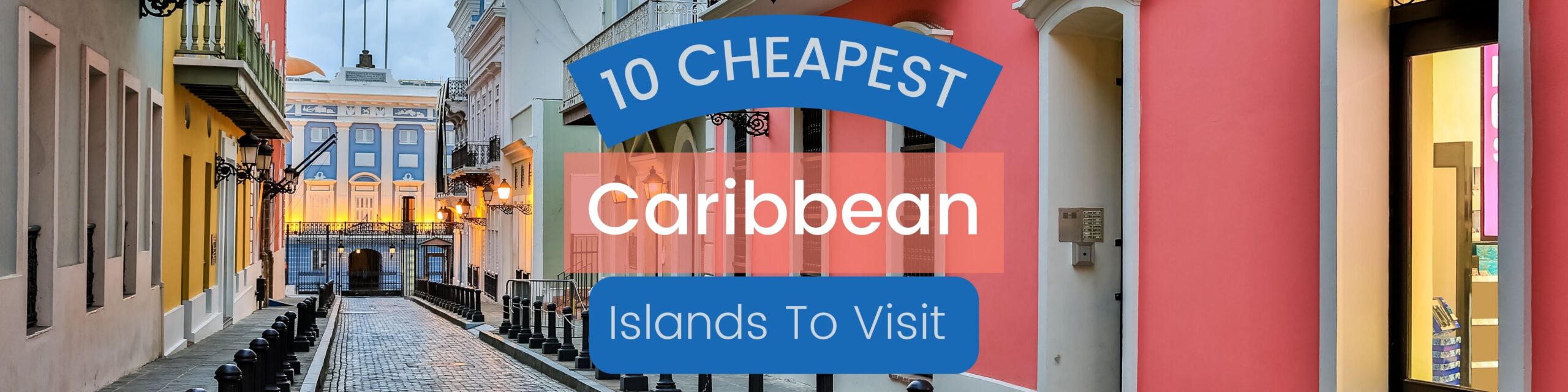 10 Best And Cheapest Caribbean Islands To Visit - Greatest Of All Time ...